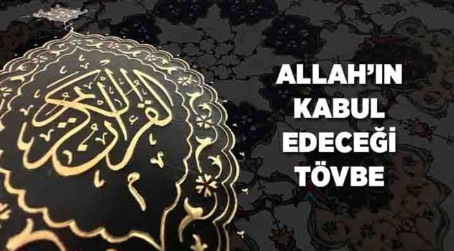 Allah’ın Kabul Edeceği Tövbe