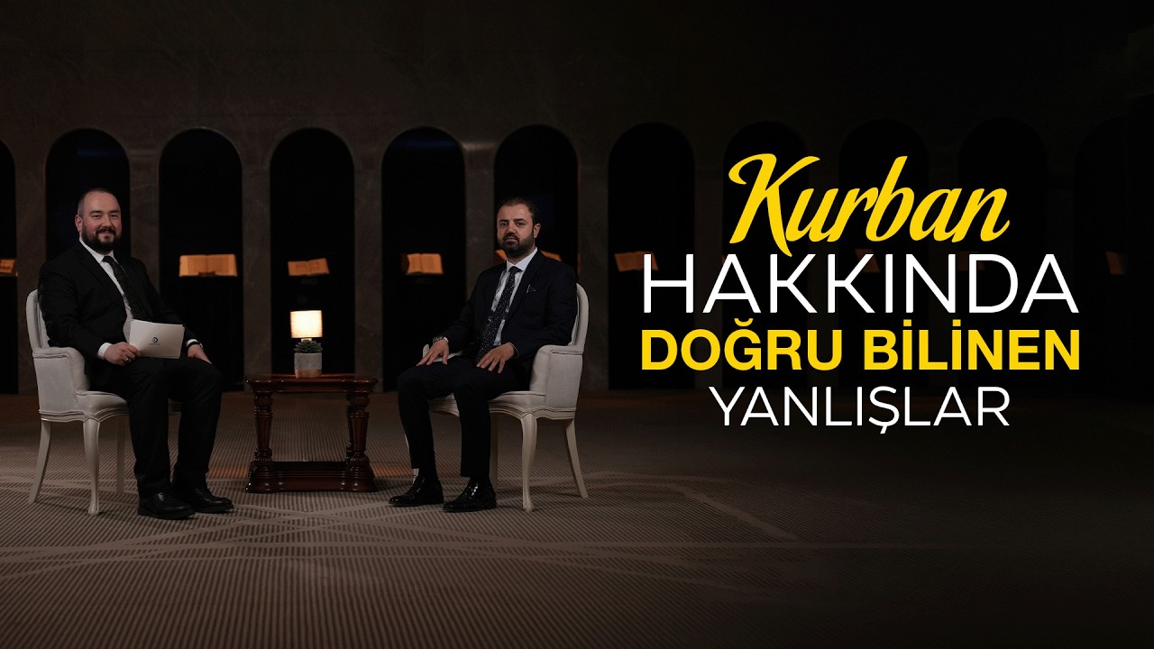 KURBAN HAKKINDA DOĞRU BİLİNEN YANLIŞLAR