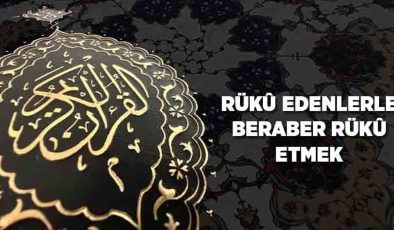 Rüku Edenlerle Beraber Rüku Etmek