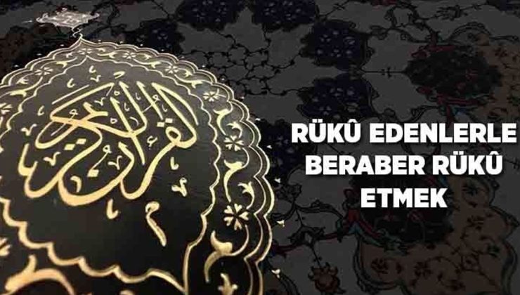 Rüku Edenlerle Beraber Rüku Etmek