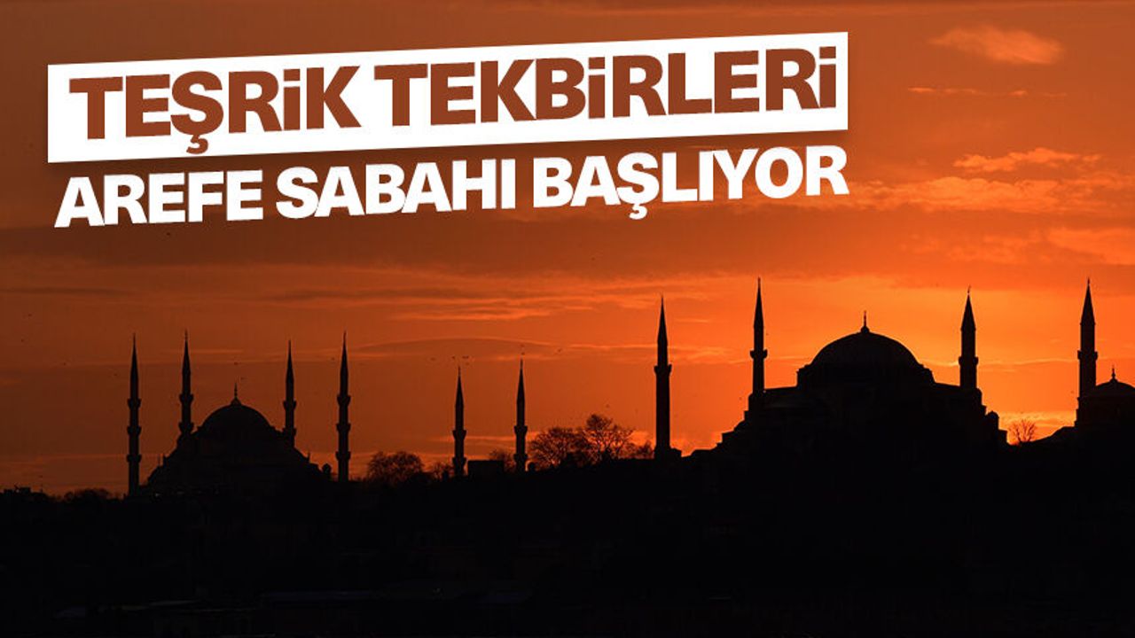Teşrik tekbirleri arefe sabahı başlıyor