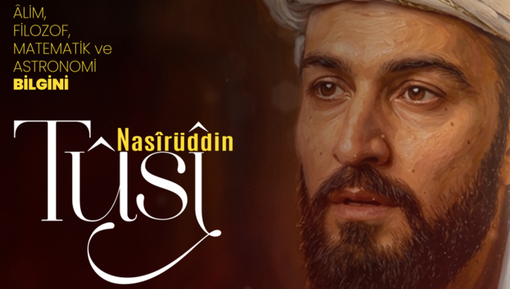 Alim, Filozof, Matematik ve Astronomi Bilgini: Nasırüddin Tusi