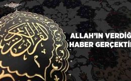 Allah’ın Verdiği Haber Gerçektir