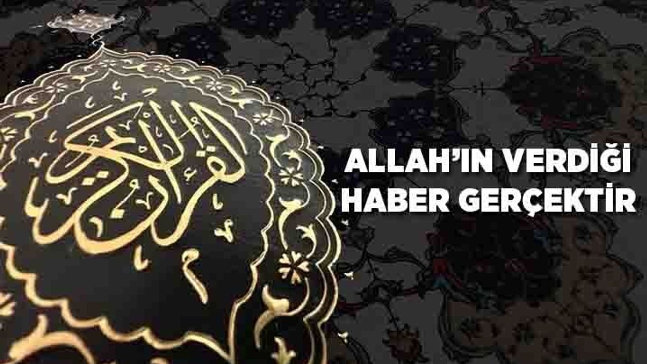 Allah'ın Verdiği Haber Gerçektir