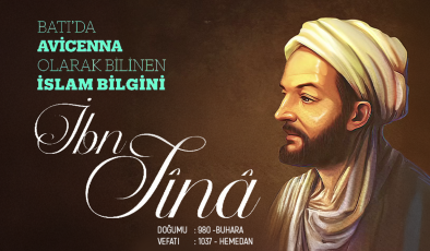 BATI’NIN “AVİCENNA” OLARAK TANIDIĞI BÜYÜK İSLAM ÂLİMİ: İBN SÎNÂ