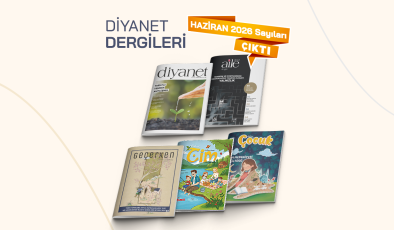 Diyanet dergileri Haziran 2026 sayıları çıktı