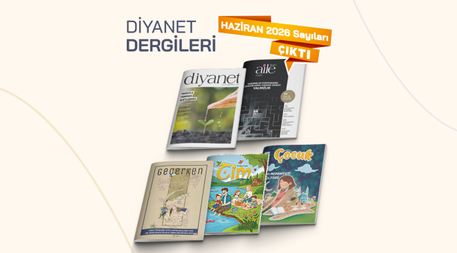 Diyanet dergileri Haziran 2026 sayıları çıktı