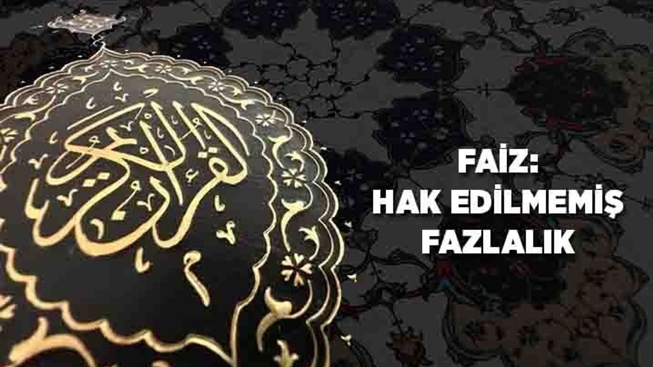 Faiz: Hakedilmemiş Fazlalık