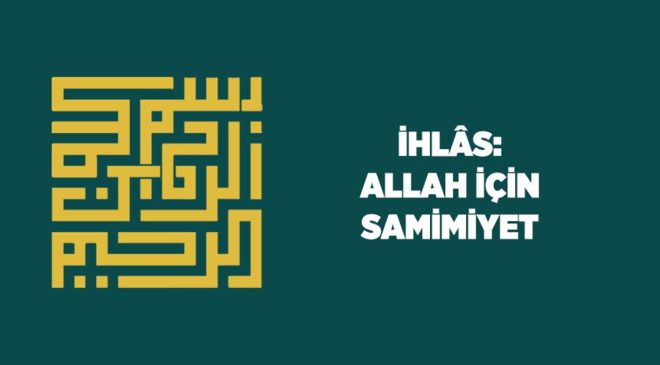 İhlas: Allah (cc) İçin Samimiyet