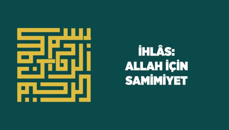 İhlas: Allah (cc) İçin Samimiyet