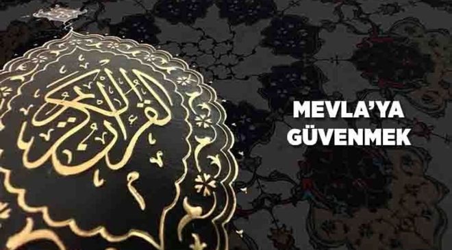 Mevla’ya Güvenmek