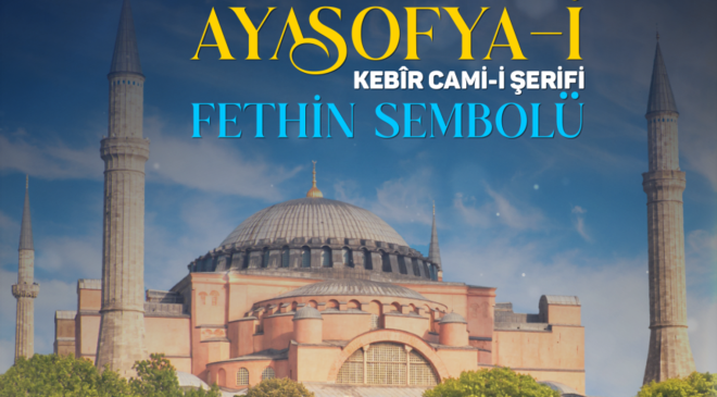 Ayasofya-i Kebir Cami-i Şerifi –