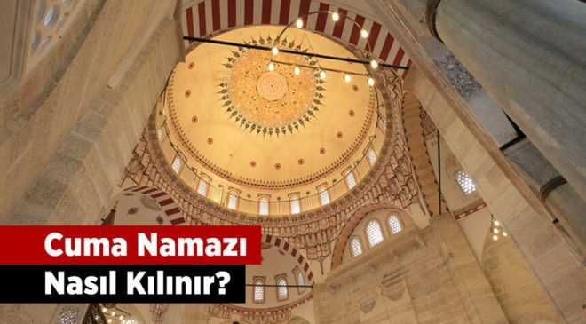 Cuma namazı kaç rekattır ve nasıl kılınır?