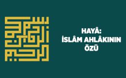 Haya: İslam Ahlakının Özü