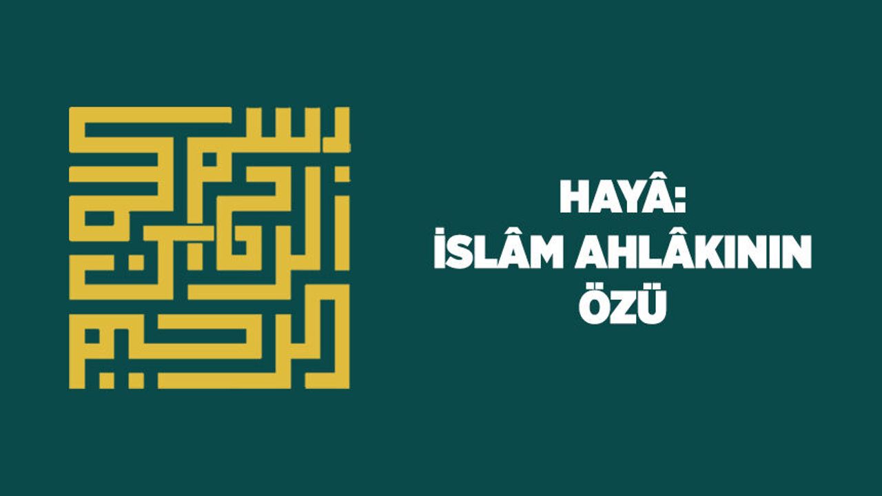Haya: İslam Ahlakının Özü