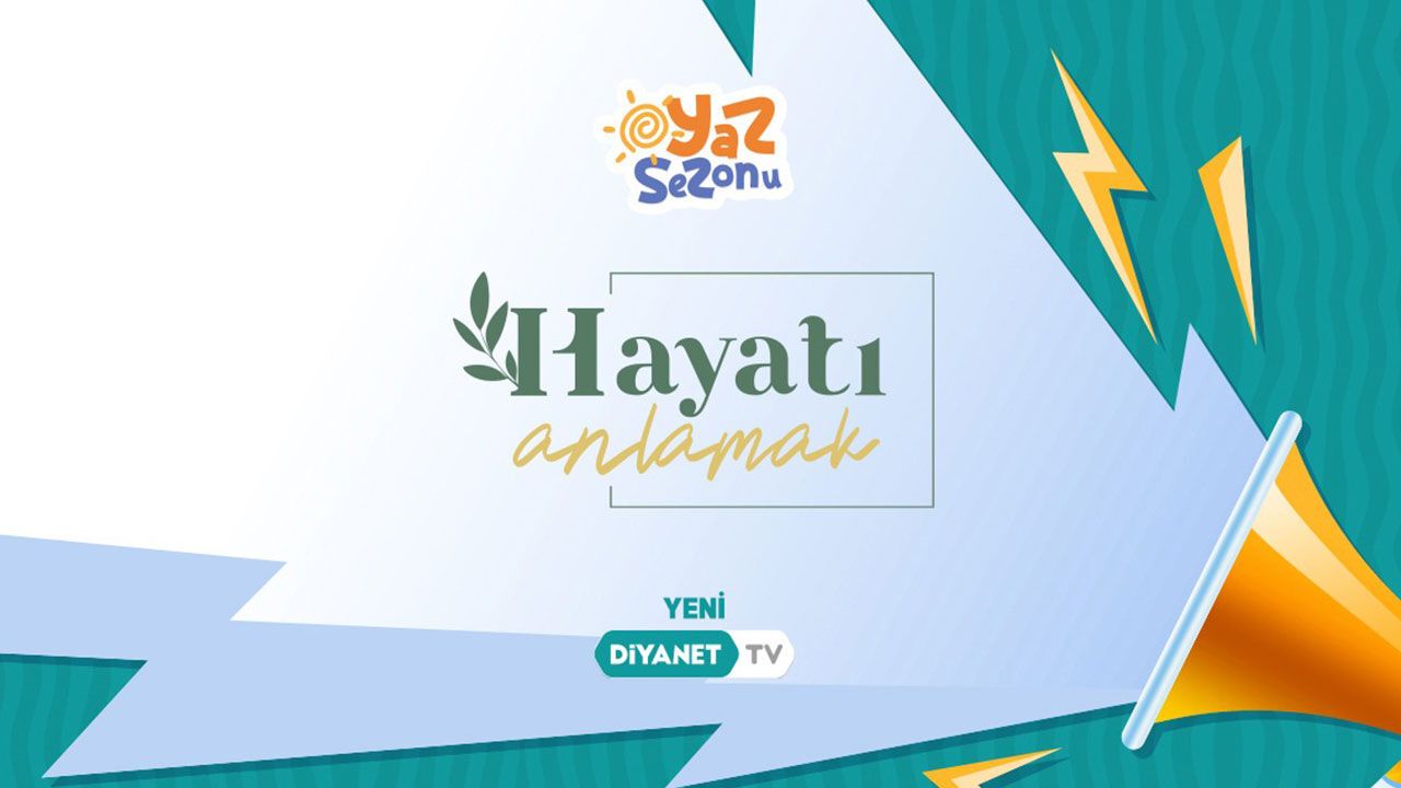 Hayatı Anlamak bugün Diyanet TV’de