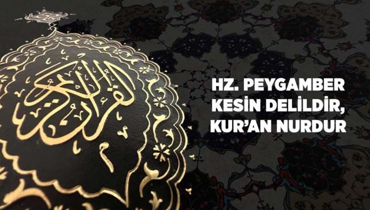 Hz. Peygamber (sas) Kesin Delildir, Kur’an Nurdur