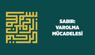 Sabır: Varolma Mücadelesi