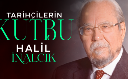 Tarihçilerin Kutbu Halil İnalcık